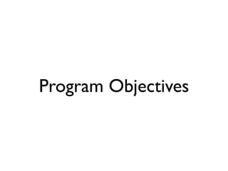 Program Objectives
 