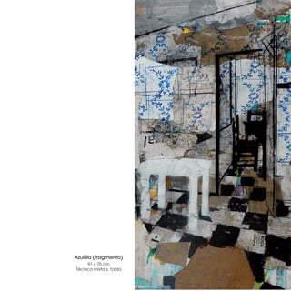 Azulillo (fragmento)
     91 x 75 cm
Técnica mixta s. tabla
                         9
 