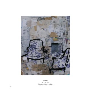 Luises
          91 x 75 cm
     Técnica mixta s. tabla
10
 