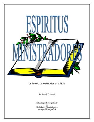 Un Estudio de los Ángeles en la Biblia
Por Mark A. Copeland
Traducido por Domingo Cuadra
&
Digitado por Eliaquin Cuadra
Managua, Nicaragua C.A.
 
