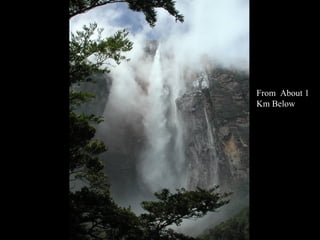 From About 1
Km Below
 