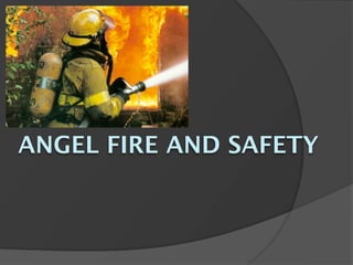 ANGEL FIRE AND SAFETY
 