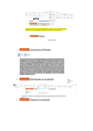  Lección 24 Alineación de Párrafos
 Lección 25 Interlineado en un párrafo
 Lección 26 Sangría en un párrafo
 