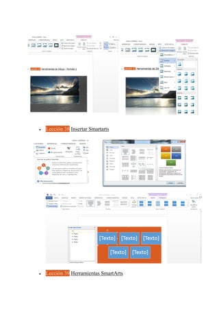  Lección 38 Insertar Smartarts
 Lección 39 Herramientas SmartArts
 