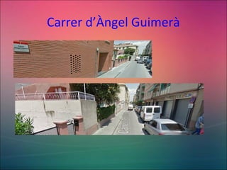 Carrer d’Àngel Guimerà
 