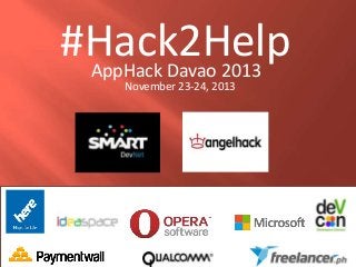 #Hack2Help
AppHack Davao 2013
November 23-24, 2013

 