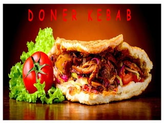 D O N E R K E B A B
 