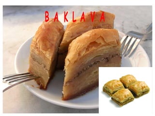 B A K L A V A
 