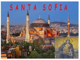 S A N T A S O F I A
 