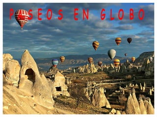 P A S E O S E N G L O B O
 