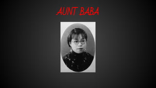 AUNT BABA
 