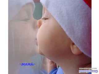 “ ¡ MAMÁ !"   