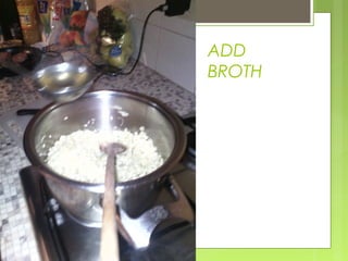 ADD
BROTH
 