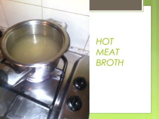 HOT
MEAT
BROTH
 