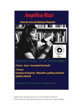 Angélica Rizzi participa da Feira do Livro de Mariana Pimentel 
Escritora gaúcha marca presença dentro do evento com duas atividades 
 