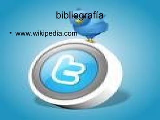 bibliografía www.wikipedia.com 