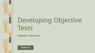 Comprehensive Guide to Developing and Constructing Objective Tests | PPTX