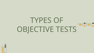 Comprehensive Guide to Developing and Constructing Objective Tests | PPTX