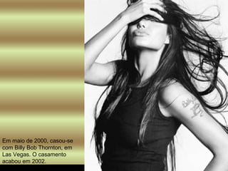 Em maio de 2000, casou-se com Billy Bob Thornton, em Las Vegas. O casamento acabou em 2002.  