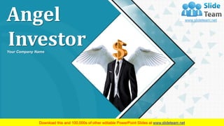 Angel
InvestorYour Company Name
 