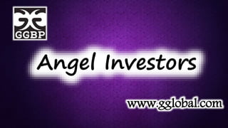 Angel Investors
www.gglobal.com
 