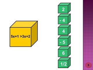 2 
- 4 
4 
- 5 
6 
1/2 
- 4 
5x+1 >3x+2 
55 
 