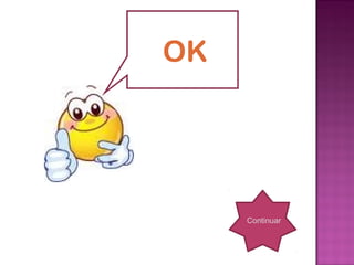 OK 
Continuar 
 