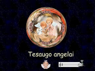 Tesaugo angelai
 