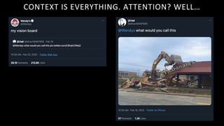 CONTEXT IS EVERYTHING. ATTENTION? WELL…
 