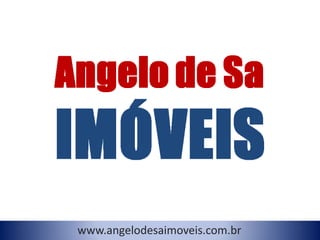 www.angelodesaimoveis.com.br
 