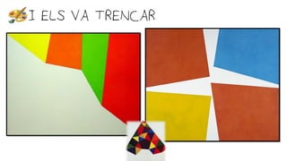 •I ELS VA TRENCAR
 