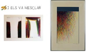 I ELS VA MESCLAR
 
