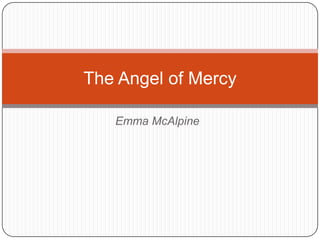 Emma McAlpine The Angel of Mercy 