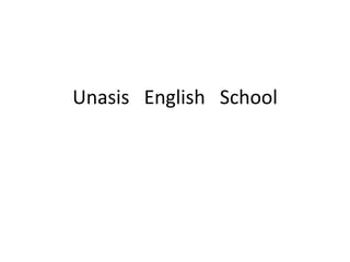 Unasis English School 

