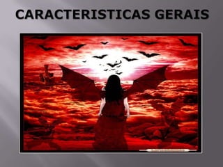 CARACTERISTICAS GERAIS