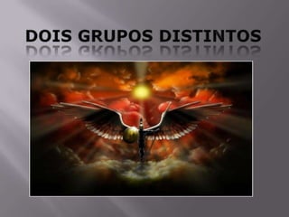 DOIS GRUPOS DISTINTOS