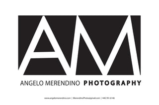 www.angelomerendino.com | MerendinoPhoto@gmail.com | 440.781.6146
 