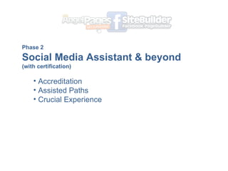 Phase 2 Social Media Assistant & beyond  (with certification) Accreditation Assisted Paths Crucial Experience 
