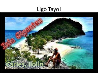 Ligo Tayo! 
 