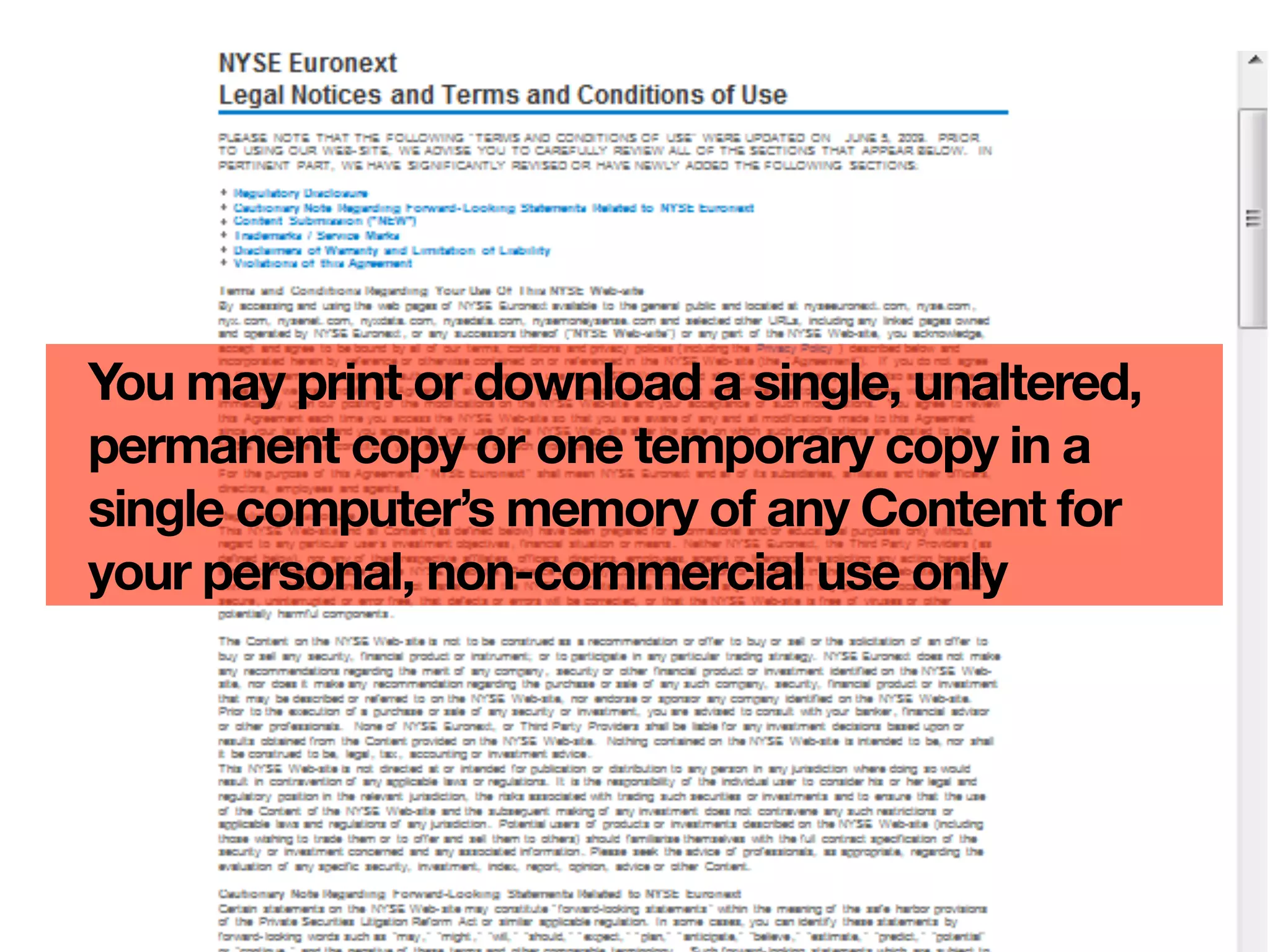You may print or download a single, unaltered,
permanent copy or one temporary copy in a
single computer’s memory of any Content for
your personal, non-commercial use only
 