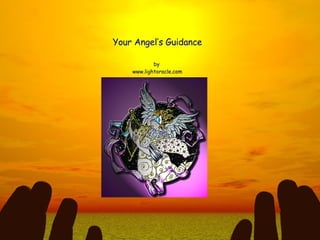 Your Angel’s Guidance by  www.lightoracle.com 