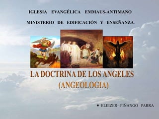 IGLESIA EVANGÉLICA EMMAUS-ANTIMANO
MINISTERIO DE EDIFICACIÓN Y ENSEÑANZA.
 ELIEZER PIÑANGO PARRA
 