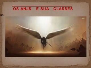 OS ANJS E SUA CLASSES
eus
 