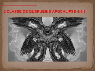 2 CLASSE DE QUERUBINS APOCALIPSE 4:6,8
 