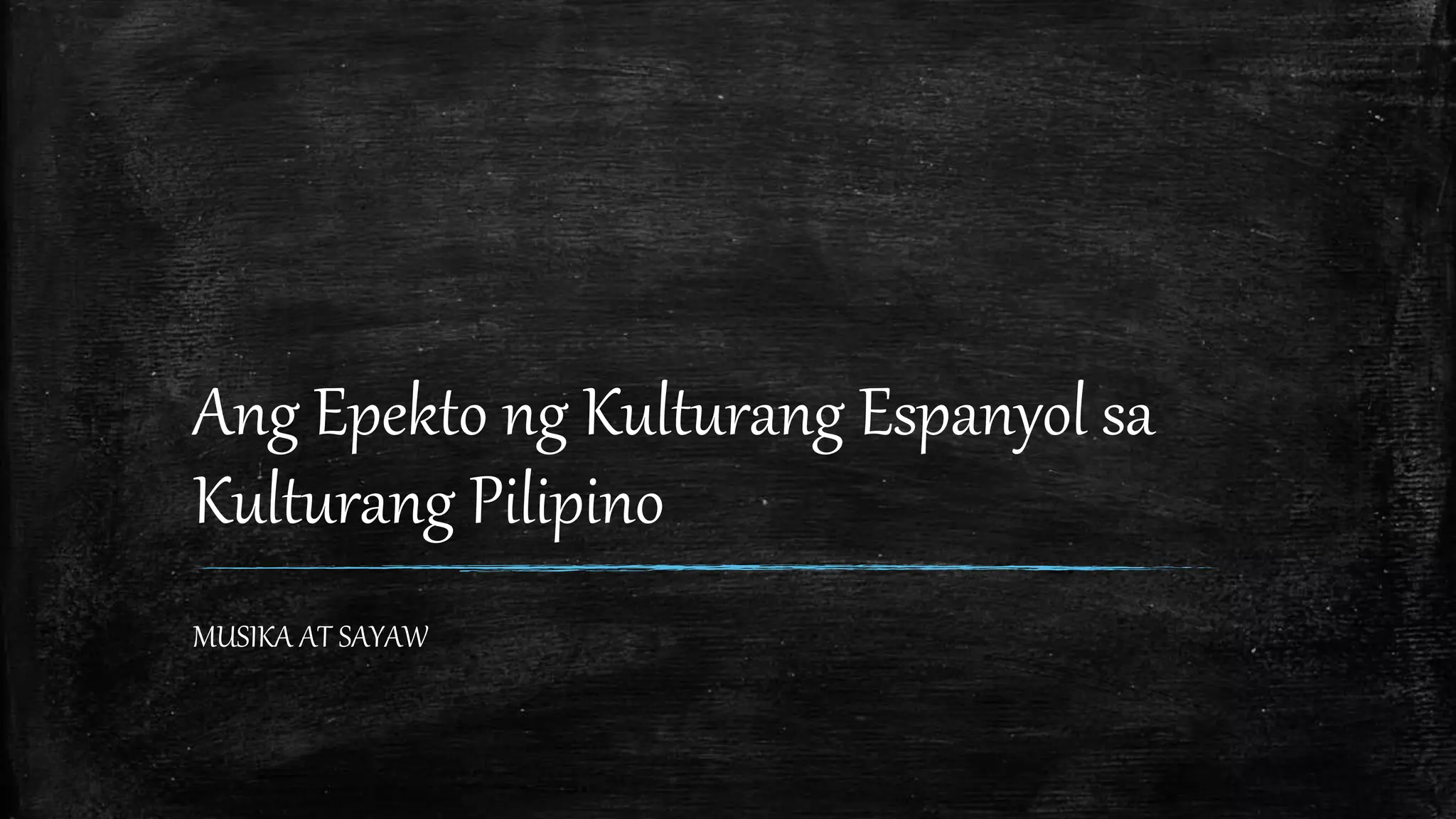 Ang Epekto ng Kulturang Espanyol sa Kulturang Pilipino.pptx