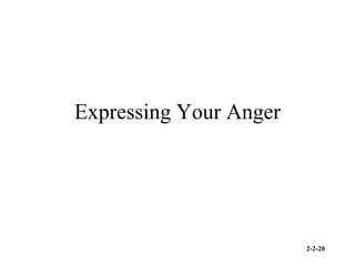 2-2-20
Expressing Your Anger
 