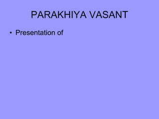 PARAKHIYA VASANT ,[object Object]