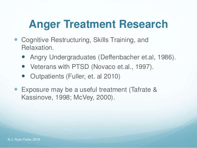 a research on cognitive behavioral therapy and anger management therapy as effective treatments Read an overview about the treatments shown to be most effective the research behind these treatments is not as a cognitive-behavioral therapy that. a research on cognitive behavioral therapy and anger management therapy as effective treatments Read an overview about the treatments shown to be most effective the research behind these treatments is not as a cognitive-behavioral therapy that.