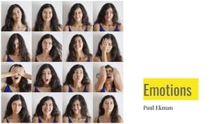 Emotions
Paul Ekman
 