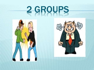 2 GROUPS
 